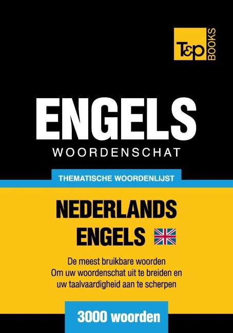 Thematische woordenschat Nederlands-Brits-Engels - 3000 woorden - Andrey Taranov