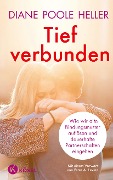 Tief verbunden - Diane Poole Heller