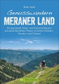 Cover-Bild zum Titel 'Genusswandern Meraner Land' von 'Mark Zahel'