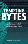 Cover-Bild zum Titel 'Tempting Bytes - Vergleiche der Neigung zu Cyberkriminalität und herkömmlicher Kriminalität' von 'Laurin Schwemer'