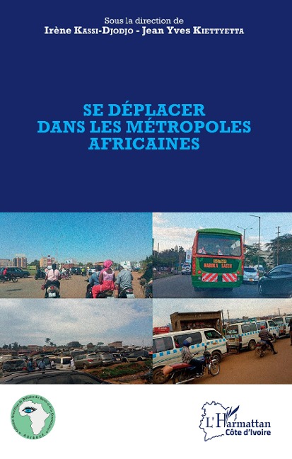 Se déplacer dans les métropoles africaines - Irène Kassi-Djodjo, Jean Yves Kiettyetta