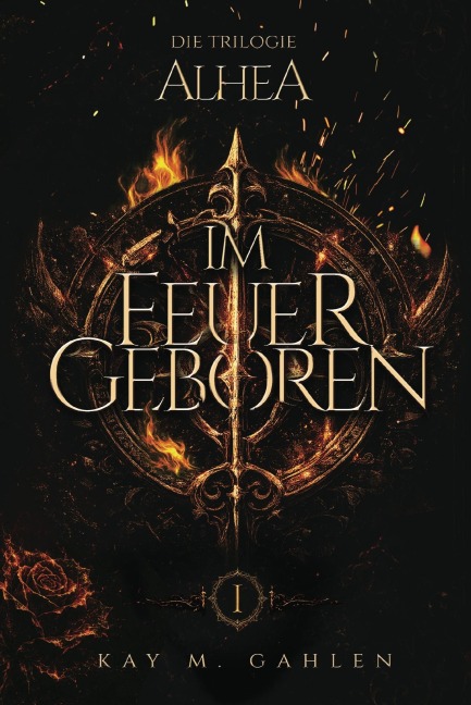Im Feuer geboren - Kay M. Gahlen