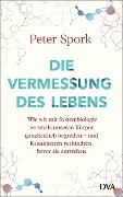 Cover-Bild zum Titel 'Die Vermessung des Lebens' von 'Peter Spork'