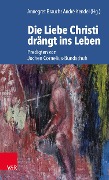Cover-Bild zum Titel 'Die Liebe Christi drängt ins Leben' von ''