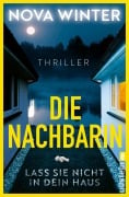 Cover-Bild zum Titel 'Die Nachbarin. Lass sie nicht in dein Haus.' von 'Nova Winter'