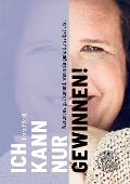 Cover-Bild zum Titel 'Ich kann nur gewinnen!' von 'Petra Möckli'