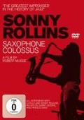 Saxophone Colossus-A Film By Robert Mugge - Sonny Rollins