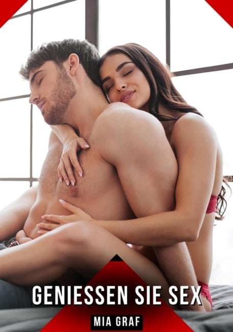 Genießen Sie Sex - Mia Graf