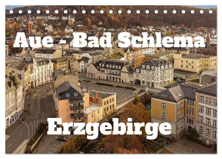 Aue - Bad Schlema Erzgebirge (Tischkalender 2026 DIN A5 quer), CALVENDO Monatskalender - Johnny Flash