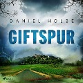 Cover-Bild zum Titel 'Giftspur' von 'Daniel Holbe'