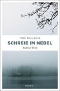 Cover-Bild zum Titel 'Schreie im Nebel' von 'Tina Schlegel'