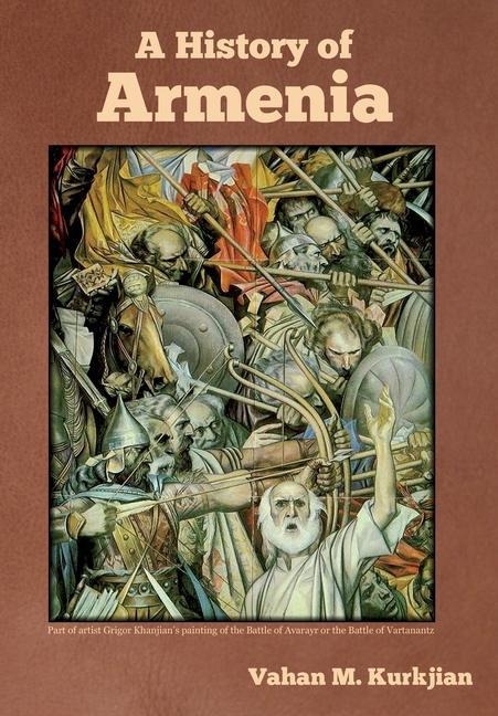 A History of Armenia - Vahan M Kurkjian