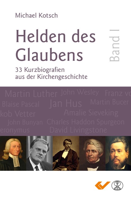 Helden des Glaubens Band 1 - Michael Kotsch