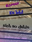 Cover-Bild zum Titel 'Es lebt sich so dahin' von 'Andrea Lieder-Hein'