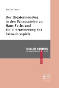 Cover-Bild zum Titel 'Der Theatermonolog in den Schauspielen von Hans Sachs und die Literarisierung des Fastnachtspiels' von 'Karolin Freund'