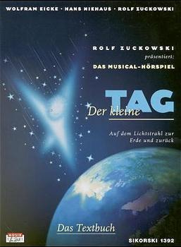 Der kleine Tag. Musical-Hörspiel. Textbuch - Rolf Zuckowski, Wolfram Eicke, Hans Niehaus