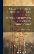 Cover-Bild zum Titel 'Geschichtliche Darstellung Der Jüdisch-Alexandrinischen Religions-Philosophie' von 'August Ferdinand Dähne'
