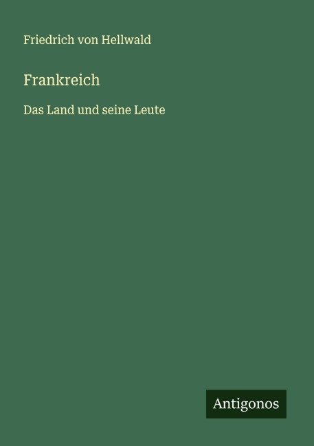 Frankreich - Friedrich Von Hellwald