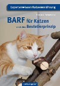 Cover-Bild zum Titel 'BARF für Katzen - nach dem Beutetierprinzip' von 'Franzisca Flattenhutter'