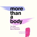 More Than a Body: Your Body Is an Instrument, Not an Ornament - 