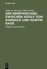 Der Briefwechsel zwischen Adolf von Harnack und Martin Rade - Adolf Von Harnack, Martin Rade