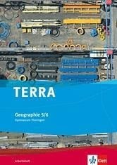 TERRA Geographie für Thüringen - Ausgabe für Gymnasien. Neue Ausgabe. Arbeitsheft 5./6. Schuljahr - 