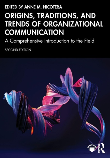 Origins, Traditions, and Trends of Organizational Communication - 