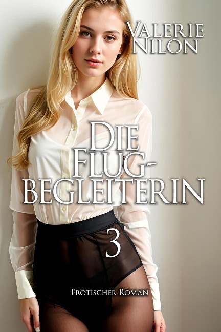 Die Flugbegleiterin 3 - Valerie Nilon