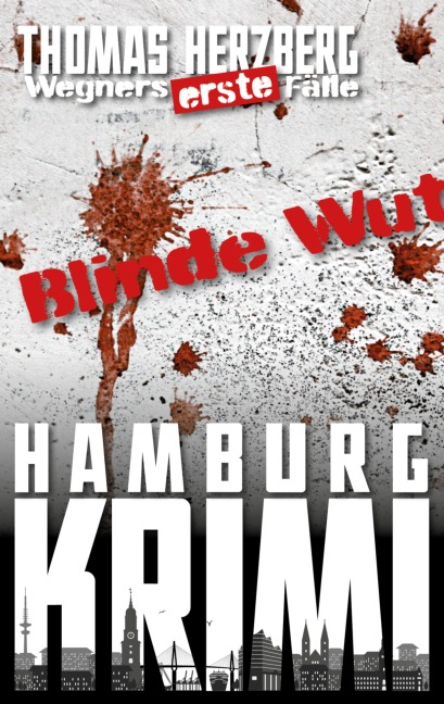 Blinde Wut (Wegners erste Fälle) - Thomas Herzberg
