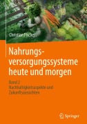 Cover-Bild zum Titel 'Nahrungsversorgungssysteme heute und morgen' von 'Christian Fischer'