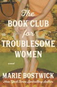 Cover-Bild zum Titel 'The Book Club for Troublesome Women' von 'Marie Bostwick'