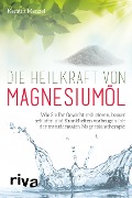 Die Heilkraft von Magnesiumöl - Kerstin Menzel