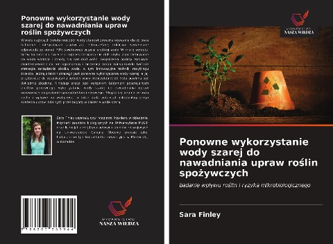 Ponowne wykorzystanie wody szarej do nawadniania upraw ro¿lin spo¿ywczych - Sara Finley