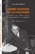 Cover-Bild zum Titel 'André Malraux et la politique' von 'Dominique Villemot'