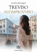 Cover-Bild zum Titel 'Treviso all'improvviso' von 'Annalisa Montagner'
