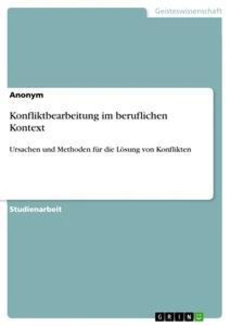 Konfliktbearbeitung im beruflichen Kontext - Anonym