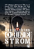 Cover-Bild zum Titel 'Geschichten Ohne Strom - Anthologie' von 'Markus Mattzick, Christina Marie Huhn, Nico von Cracau, Tom U Behrens, Michael Krause-Blassl'