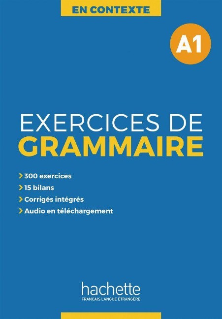 Exercices de Grammaire A1 - Anne Akyüz, Bernadette Bazelle-Shahmaei, Joëlle Bonenfant, Marie-Françoise Orne-Gliemann