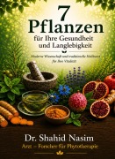 Cover-Bild zum Titel '7 Pflanzen für Ihre Gesundheit und Langlebigkeit' von 'Shahid Nasim'
