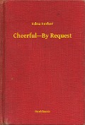 Cover-Bild zum Titel 'Cheerful-By Request' von 'Edna Ferber'