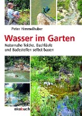 Cover-Bild zum Titel 'Wasser im Garten' von 'Peter Himmelhuber'