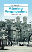 Cover-Bild zum Titel 'Münchner Vergangenheit' von 'Gretel Mayer'