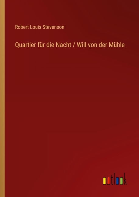 Quartier für die Nacht / Will von der Mühle - Robert Louis Stevenson