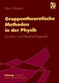 Cover-Bild zum Titel 'Gruppentheoretische Methoden in der Physik' von 'Max Wagner'