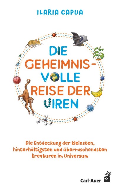 Die geheimnisvolle Reise der Viren - Ilaria Capua