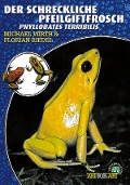 Cover-Bild zum Titel 'Der Schreckliche Pfeilgiftfrosch' von 'Michael Wirth, Florian Riedel'