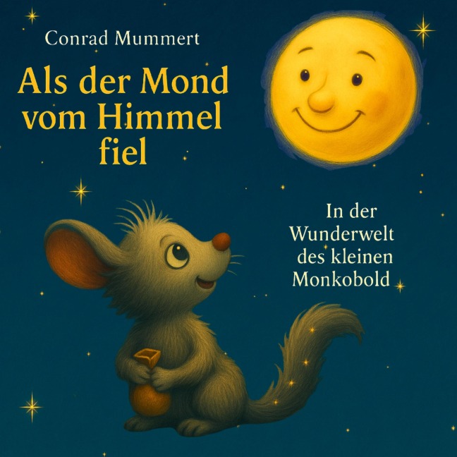 Als der Mond vom Himmel fiel - Conrad Mummert