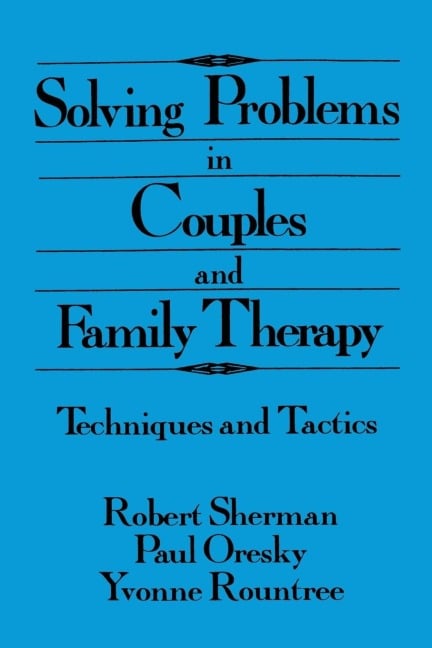 Solving Problems In Couples And Family Therapy - 