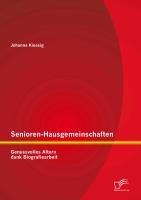 Senioren-Hausgemeinschaften: Genussvolles Altern dank Biografiearbeit - Johanna Kiessig