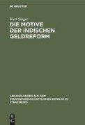 Cover-Bild zum Titel 'Die Motive der indischen Geldreform' von 'Kurt Singer'